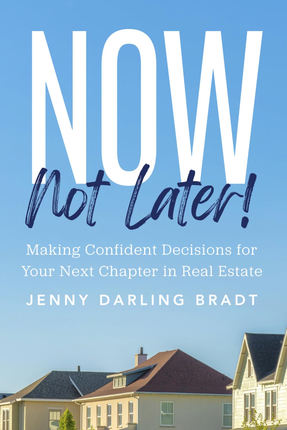 Now, Not Later!